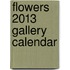 Flowers 2013 Gallery Calendar