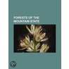 Forests of the Mountain State by United States Government