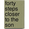 Forty Steps Closer to the Son door James Franciamore