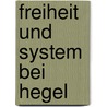Freiheit Und System Bei Hegel door Emil Angehrn