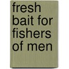 Fresh Bait for Fishers of Men door Frank Barrows Makepeace
