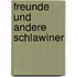 Freunde und andere Schlawiner