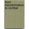 From Transformation to Combat door United States Government