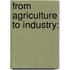 From agriculture to industry: