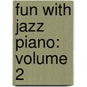Fun with Jazz Piano: Volume 2 door Mike Schoenmehl