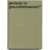 Gentests im Gesundheitswesen? by Kathrin Grummich