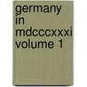 Germany In Mdcccxxxi Volume 1 door John Strang