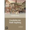 Geschichte der Stadt Augsburg door Christian Meyer