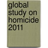 Global Study on Homicide 2011 by United Nations Office on Drugs and Crime