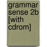 Grammar Sense 2b [with Cdrom] door Cheryl Pavlik