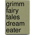 Grimm Fairy Tales Dream Eater