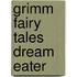 Grimm Fairy Tales Dream Eater