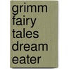 Grimm Fairy Tales Dream Eater door Raven Various Artists