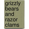 Grizzly Bears and Razor Clams door Chris Townsend