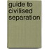 Guide To Civilised Separation