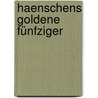 Haenschens Goldene Fünfziger by Hans-Georg Röhlke