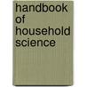 Handbook of Household Science door Shepperd Juniata L