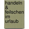 Handeln & Feilschen im Urlaub door Konstantin Von Abercron