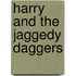 Harry And The Jaggedy Daggers