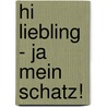Hi Liebling - Ja Mein Schatz! door Michael Voss
