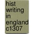 Hist Writing In England C1307