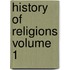 History of Religions Volume 1