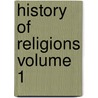 History of Religions Volume 1 door George Foot Moore