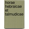 Horae Hebraicae Et Talmudicae door Robert Gandell