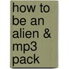 How to be an Alien & Mp3 Pack door George Mikes
