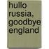Hullo Russia, Goodbye England