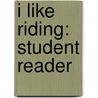 I Like Riding: Student Reader door Jonathan Rigby