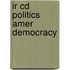 Ir Cd Politics Amer Democracy