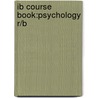 Ib Course Book:Psychology R/B door Stephen Crane