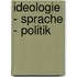 Ideologie - Sprache - Politik
