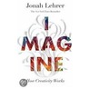 Imagine: How Creativity Works by Lehrer Jonah