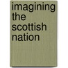 Imagining the Scottish Nation door Schröder Miriam