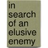In Search of an Elusive Enemy