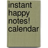 Instant Happy Notes! Calendar door Sourcebooks