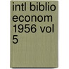Intl Biblio Econom 1956 Vol 5 by Commit Social Science Doc