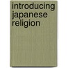 Introducing Japanese Religion by Robert S. Ellwood