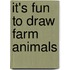 It's Fun to Draw Farm Animals