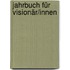 Jahrbuch Für Visionär/Innen