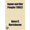Japan and Her People Volume 1 by Hartshorne Anna C