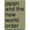 Japan and the New World Order door Rob Steven