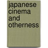 Japanese Cinema and Otherness by Mika Ko