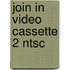 Join In Video Cassette 2 Ntsc