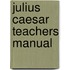 Julius Caesar Teachers Manual