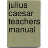 Julius Caesar Teachers Manual door Shakespeare William Shakespeare