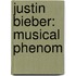 Justin Bieber: Musical Phenom