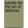 Karate-Do: The Art of Defense door A.O. Mercado